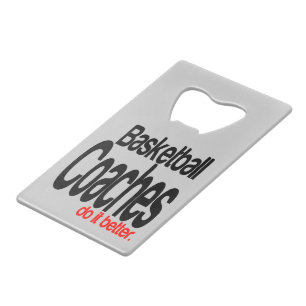 Basketball Coaches Do It Better Wallet Bottle Opener