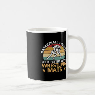 Basketball Courts Look Better With Wrestling Mats  Coffee Mug