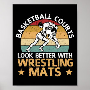 Basketball Courts Look Better With Wrestling Mats Poster