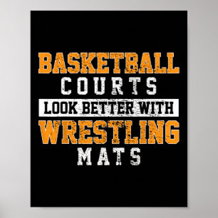 Basketball Courts Look Better With Wrestling Mats Poster