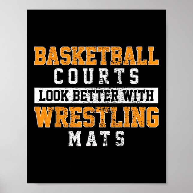 Basketball Courts Look Better With Wrestling Mats  Poster (Front)