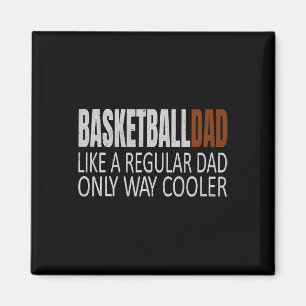 Basketball Dad Basketballdad Like a Regular Dad Bu Magnet
