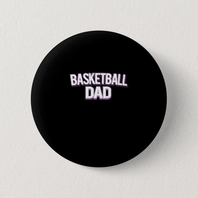 Basketball Dad - Funny Daddy  2 Inch Round Button (Front)
