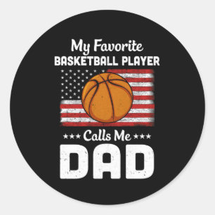 Basketball Dad My Favourite Basketball Player Call Classic Round Sticker