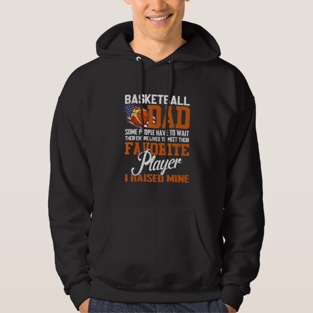 Basketball Dad Some People Have To Wait Their Enti Hoodie (Front)