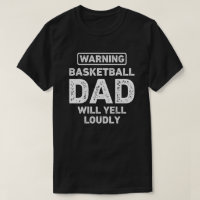 Basketball Dad Will Yell Funny Basketball Dad