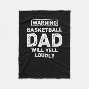 Basketball Dad Will Yell Loudly Funny Basketball D Fleece Blanket