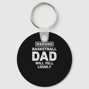 Basketball Dad Will Yell Loudly Funny Basketball D Keychain