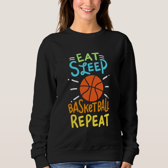 Basketball - Eat Sleep Basketball Repeat Sweatshirt (Front)