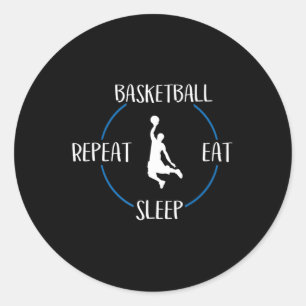 Basketball Eat Sleep Repeat Gift For Basketball Pl Classic Round Sticker