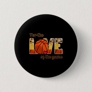 Basketball For The Love Of The Game 2 Inch Round Button