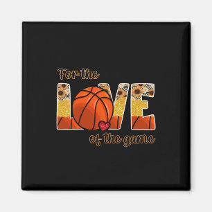 Basketball For The Love Of The Game Magnet