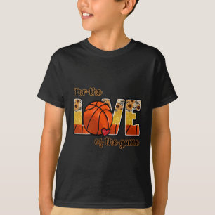 Basketball For The Love Of The Game T-Shirt
