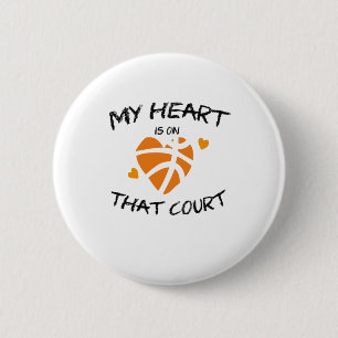 Basketball Funny Gift My Heart Is On That Court 2 Inch Round Button