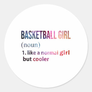 Basketball Girl Like A Normal Girl But Cooler Gala Classic Round Sticker