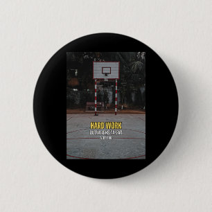 Basketball Hard Work Motivation Quote 2 Inch Round Button