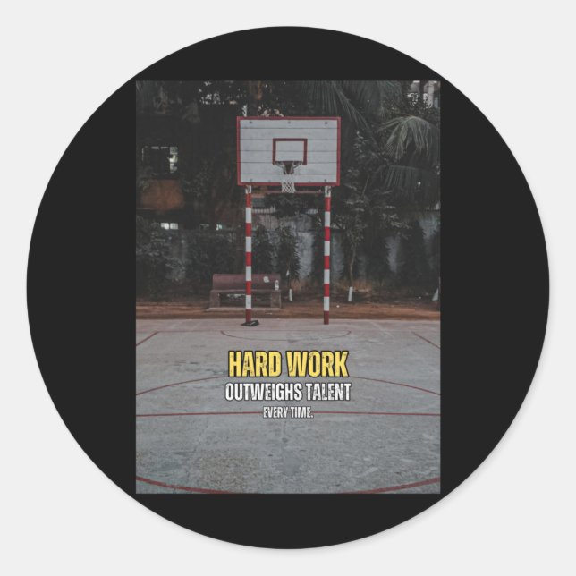 Basketball Hard Work Motivation Quote  Classic Round Sticker (Front)