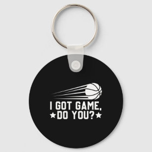Basketball I Got Game Do You Keychain