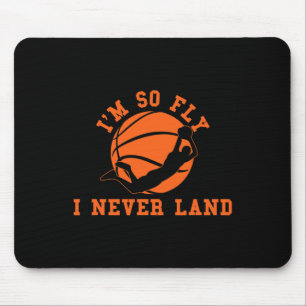 Basketball I'm So Fly I Never Land Bball Player Ba Mouse Pad