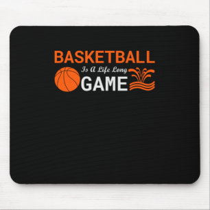 Basketball Is A Long Life  Mouse Pad