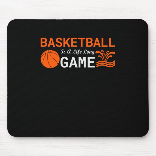 Basketball Is A Long Life  Mouse Pad (Front)