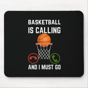 Basketball Is Calling And I Must Go1  Mouse Pad