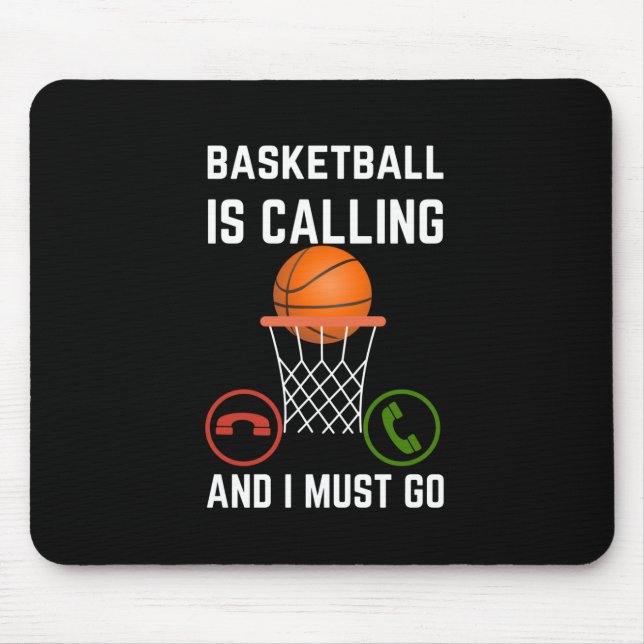 Basketball Is Calling And I Must Go1  Mouse Pad (Front)