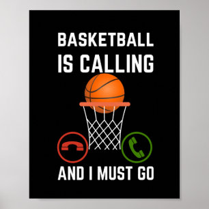 Basketball Is Calling And I Must Go1 Poster