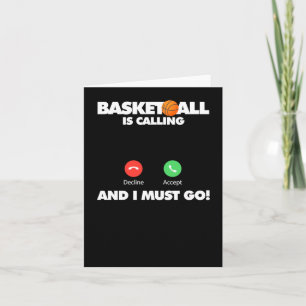 Basketball Is Calling And I Must Go Card