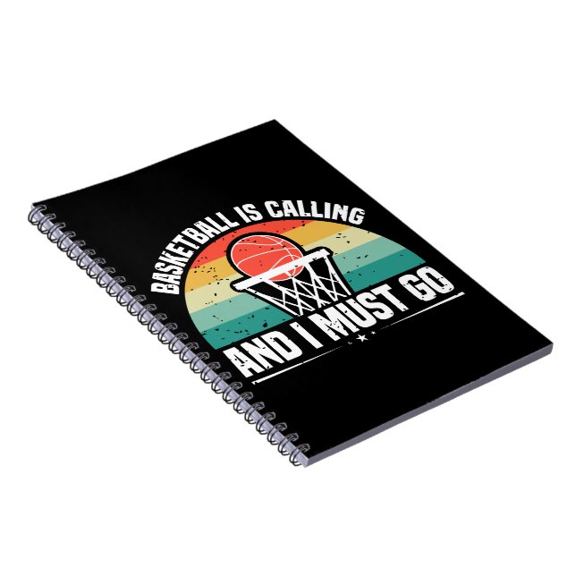 Basketball is Calling and I Must Go Notebook (Right Side)