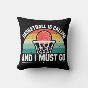 Basketball is Calling and I Must Go Throw Pillow