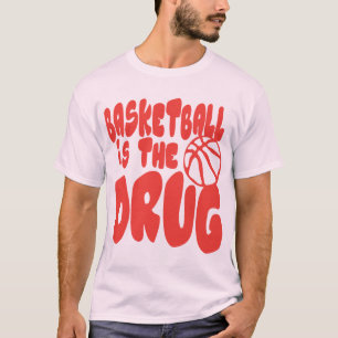 basketball is drug citation humor sport T-Shirt