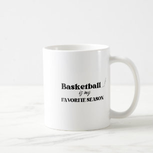 Basketball Is My Favourite Season 2 Coffee Mug