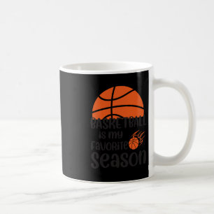 Basketball Is My Favourite Season 3 Coffee Mug
