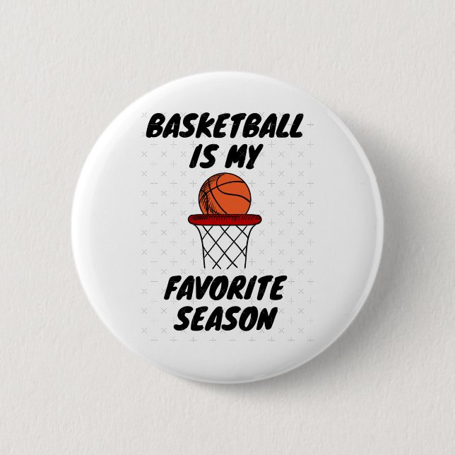 Basketball Is My Favourite Season 8  2 Inch Round Button (Front)