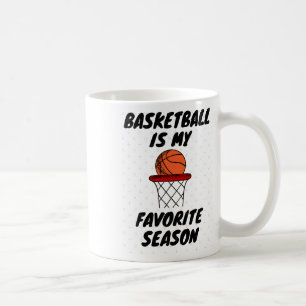 Basketball Is My Favourite Season 8  Coffee Mug
