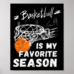 Basketball Is My Favourite Season Gift Poster