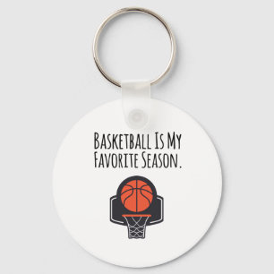 Basketball Is My Favourite Season  Keychain