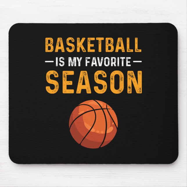 Basketball Is My Favourite Season  Mouse Pad (Front)