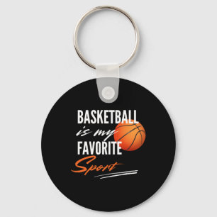 Basketball Is My Favourite Sport  Keychain