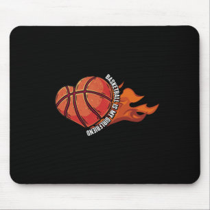 Basketball Is My Girlfriend  Ball Game  Hoops Play Mouse Pad