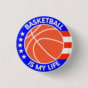 Basketball is my life ! 1 inch round button