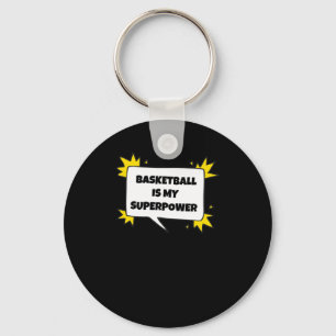 Basketball Is My Superpower Keychain