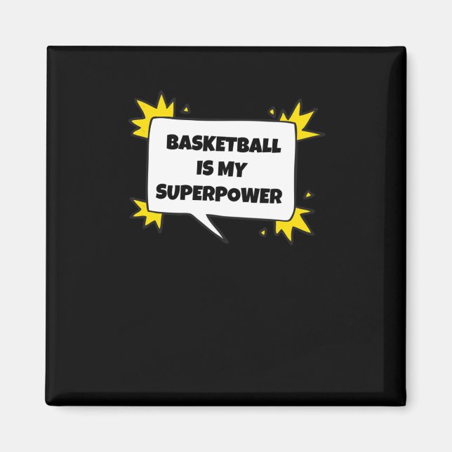 Basketball Is My Superpower  Magnet (Front)