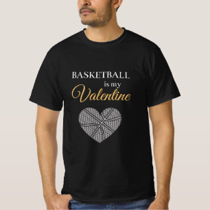 Basketball Is My Valentine Funny Sport Quote Love T-Shirt