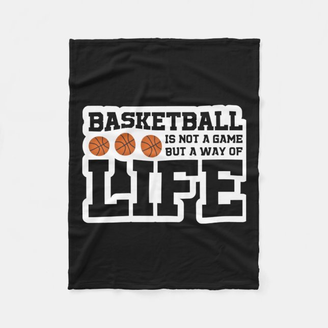 Basketball Is Not A Game But A Way Of Life  Fleece Blanket (Front)