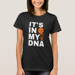 Basketball It's In My DNA Cool Playing Basketball T-Shirt