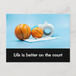 Basketball Life is better on the court Postcard