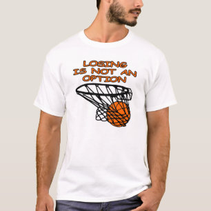 Basketball Losing Is Not An Option T-Shirt