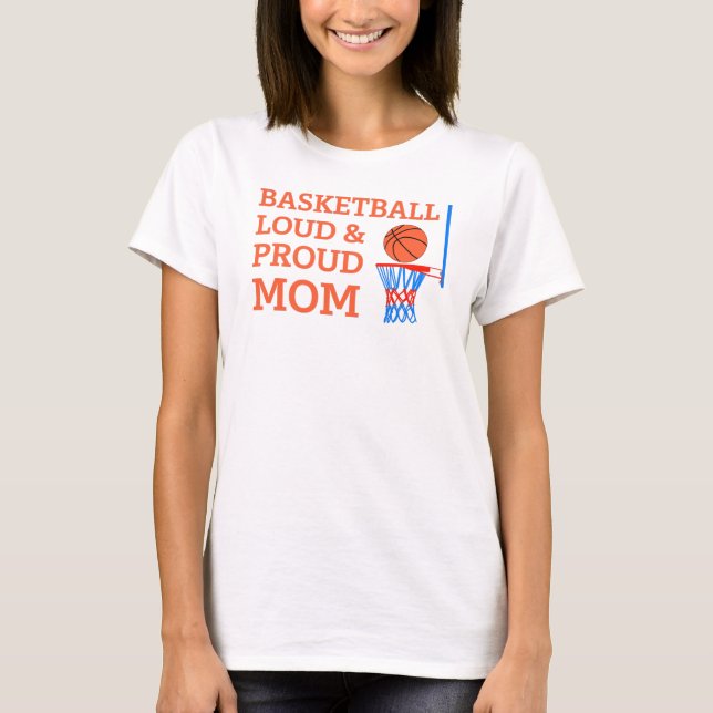 Basketball loud & proud Mom player T-Shirt (Front)